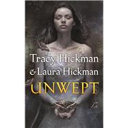 Unwept Book One of The Nightbirds by Hickman, Tracy; Hickman, Laura, 9780765368720