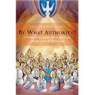 By What Authority? : A Primer on Scripture, the Magisterium, and the Sense of the Faithful by Gaillardetz, Richard R., 9780814628720