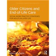 Older Citizens and End-of-life Care by Payne, Malcolm, 9781138288720