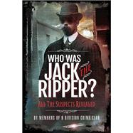 Who Was Jack the Ripper? by Members of H Division Crime Club, 9781526748720