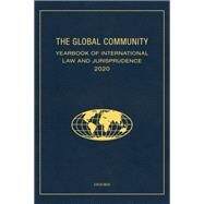 The Global Community Yearbook of International Law and Jurisprudence 2020 by Ziccardi Capaldo, Giuliana, 9780197618721