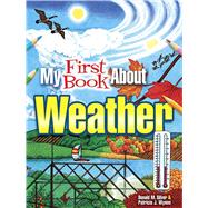 My First Book About Weather by Wynne, Patricia J.; Silver, Donald M., 9780486798721