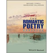 The Romantic Poetry Handbook by O'Neill, Michael; Callaghan, Madeleine, 9781118308721