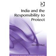 India and the Responsibility to Protect by Bloomfield,Alan, 9781409468721