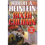 Sixth Column by Heinlein, Robert A., 9781451638721