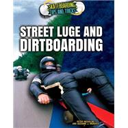 Street Luge and Dirtboarding by Michalski, Peter; Murdico, Suzanne, 9781477788721