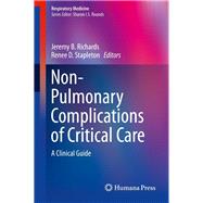 Non-Pulmonary Complications of Critical Care by Richards, Jeremy B.; Stapleton, Renee D., 9781493908721