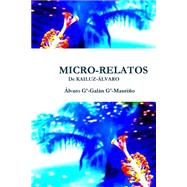 Micro-relatos/ Micro-stories by Alvaro, Garcia-Galan Garcia-Maurio, 9781508538721