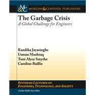 The Garbage Crisis by Jayasinghe, Randika; Mushtaq, Usman; Smythe, Toni Alyce; Baillie, Caroline, 9781608458721