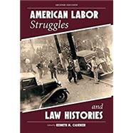 American Labor Struggles and Law Histories by Casebeer, Kenneth M., 9781611638721