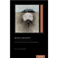 Mind-Society From Brains to Social Sciences and Professions (Treatise on Mind and Society) by Thagard, Paul, 9780190678722