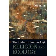 The Oxford Handbook of Religion and Ecology by Gottlieb, Roger S., 9780195178722