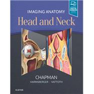 Imaging Anatomy Head and Neck by Chapman, Philip R., M.D.; Harnsberger, H. Ric, M.D.; Vattoth, Surjith, M.D., 9780323568722