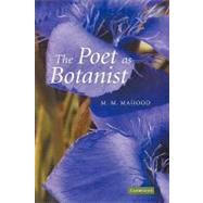 The Poet as Botanist by M. M.  Mahood, 9780521188722
