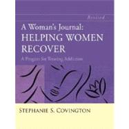 Woman's Journal : Helping Women Recover - A Program for Treating Addiction by Covington, Stephanie S., 9780787988722