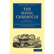 The Naval Chronicle by Clarke, James Stanier; McArthur, John, 9781108018722