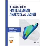 Introduction to Finite Element Analysis and Design by Kim, Nam-Ho; Sankar, Bhavani V.; Kumar, Ashok V., 9781119078722