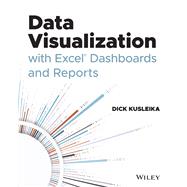Data Visualization with Excel Dashboards and Reports by Kusleika, Dick, 9781119698722