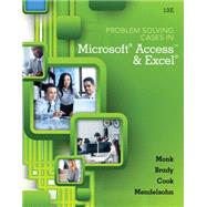 Problem Solving Cases In Microsoft Access and Excel by Monk, Ellen; Brady, Joseph; Cook, Gerard S.; Mendelsohn, Emillio, 9781305408722