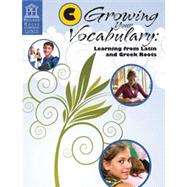 Growing Your Vocabulary: Learning from Latin and Greek Roots Book C by Magedah E. Shabo, 9781580498722