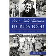 Zora Neale Hurston on Florida Food by Opie, Fred, 9781626198722