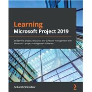 Learn Microsoft Project 2019 by Shirodkar, Srikanth, 9781838988722