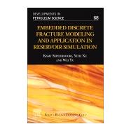 Embedded Discrete Fracture Modeling and Application in Reservoir Simulation by Sepehrnoori, Kamy; Xu, Yifei; Yu, Wei, 9780128218723