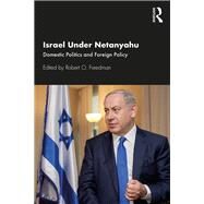 Israel Under Netanyahu by Freedman, Robert O., 9780367358723