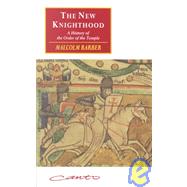 The New Knighthood: A History of the Order of the Temple by Malcolm Barber, 9780521558723