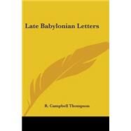 Late Babylonian Letters by Thompson, R. Campbell, 9780766188723