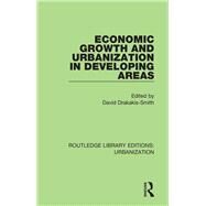 Economic Growth and Urbanization in Developing Areas by Drakakis-Smith; David, 9780815378723