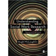 Understanding Social Work Research by Hugh McLaughlin, 9780857028723