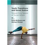 Youth, Transitions and Social Justice by Brian McShane and Michael Whelan, 9781529238723