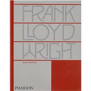 Frank Lloyd Wright by McCarter, Robert, 9781838668723