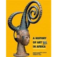 A History of Art in Africa by Visona, Monica B.; Poynor, Robin; Cole, Herbert M.; Biler, Preston, 9780136128724