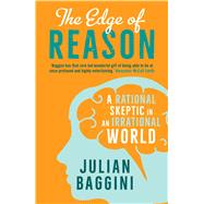The Edge of Reason by Baggini, Julian, 9780300228724
