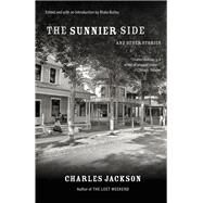 The Sunnier Side And Other Stories by Jackson, Charles; Bailey, Blake, 9780307948724