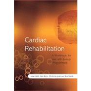 Cardiac Rehabilitation A Workbook for use with Group Programmes by Bath, Julian; Bohin, Gail; Jones, Christine; Scarle, Eve, 9780470518724