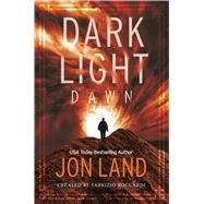 Dark Light Dawn by Land, Jon; Boccardi, Fabrizio, 9780765328724