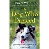 The Dog Who Danced by Wilson, Susan, 9781250258724
