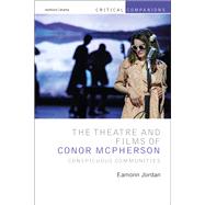 The Theatre and Films of Conor Mcpherson by Jordan, Eamonn; Lonergan, Patrick; Wetmore, Kevin J., Jr., 9781350178724
