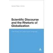 Scientific Discourse and the Rhetoric of Globalization The Impact of Culture and Language by Prez-Llantada, Carmen, 9781441188724