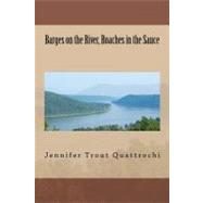 Barges on the River, Roaches in the Sauce by Quattrochi, Jennifer Trout, 9781463728724