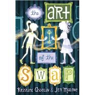 The Art of the Swap by Asselin, Kristine; Malone, Jen, 9781481478724