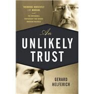 An Unlikely Trust by Helferich, Gerard, 9781493048724
