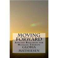 Moving Forward by Mathiesen, Gloria C., 9781518718724