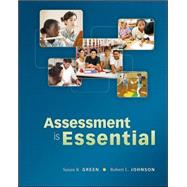 Assessment Is Essential by Green, Susan; Johnson, Robert, 9780073378725
