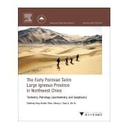 The Early Permian Tarim Large Igneous Province in Northwest China by Yang, Shufeng; Chen, Hanlin, 9780128128725