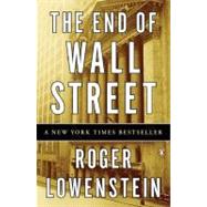 The End of Wall Street by Lowenstein, Roger, 9780143118725