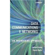 Data Communications and Networks An Engineering Approach by Irvine, James; Harle, David, 9780471808725